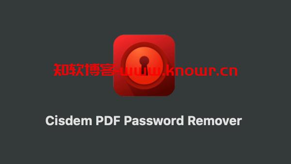 PDF密码解除工具 Cisdem PDF Password Remover v2.1.0 破解版